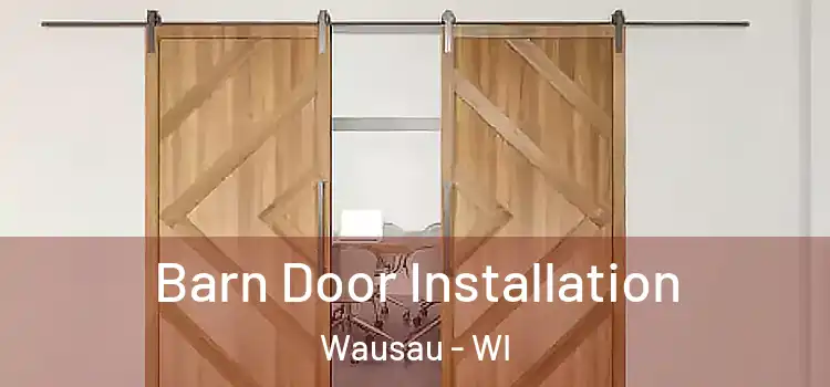  Barn Door Installation Wausau - WI