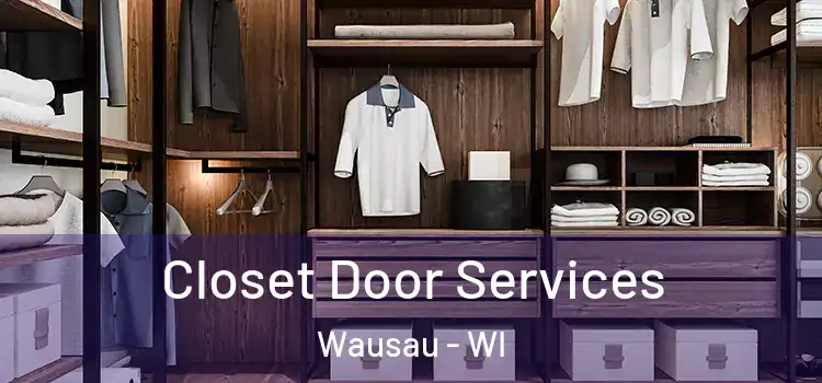  Closet Door Services Wausau - WI