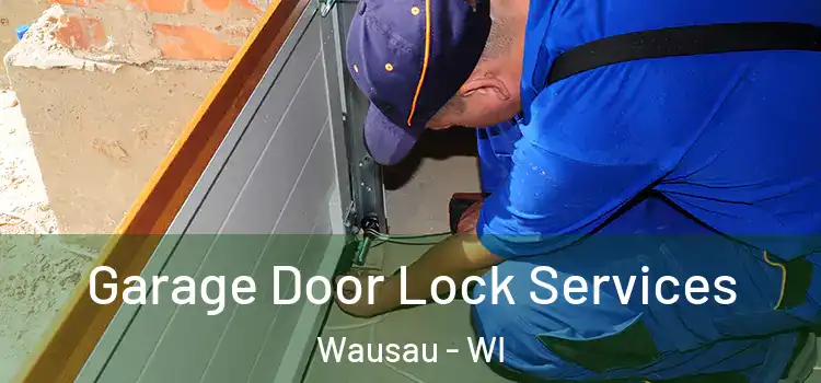  Garage Door Lock Services Wausau - WI