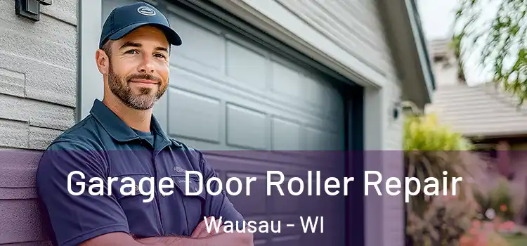  Garage Door Roller Repair Wausau - WI