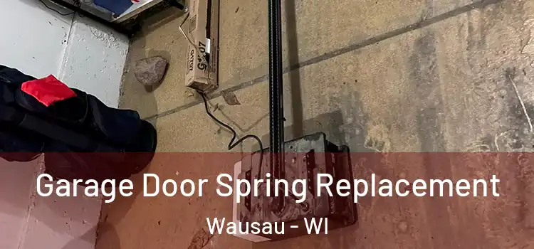  Garage Door Spring Replacement Wausau - WI