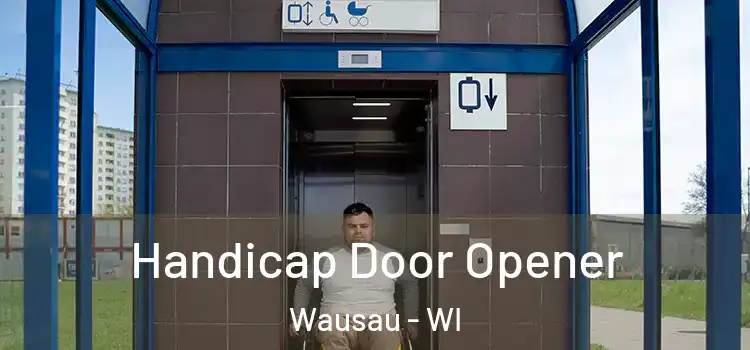 Handicap Door Opener Wausau - WI
