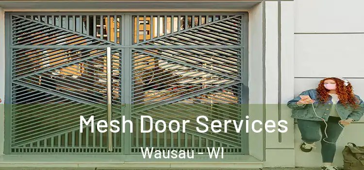  Mesh Door Services Wausau - WI