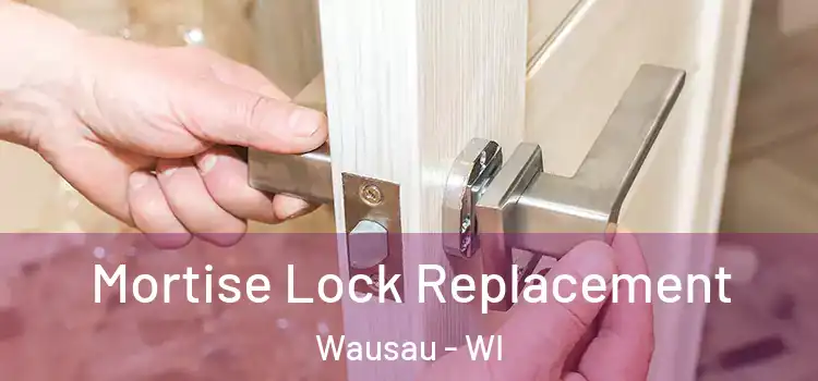  Mortise Lock Replacement Wausau - WI