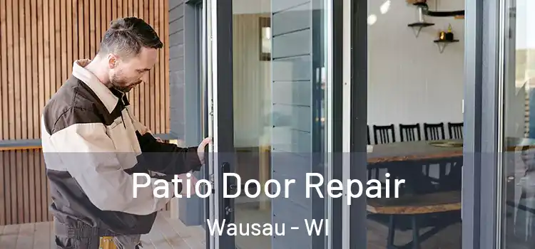 Patio Door Repair Wausau - WI