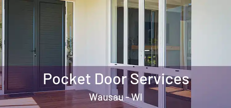 Pocket Door Services Wausau - WI