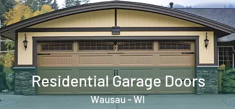  Residential Garage Doors Wausau - WI
