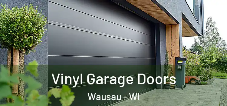  Vinyl Garage Doors Wausau - WI